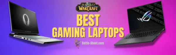 Best Gaming Laptops For Playing World Of Warcraft Battle Shout