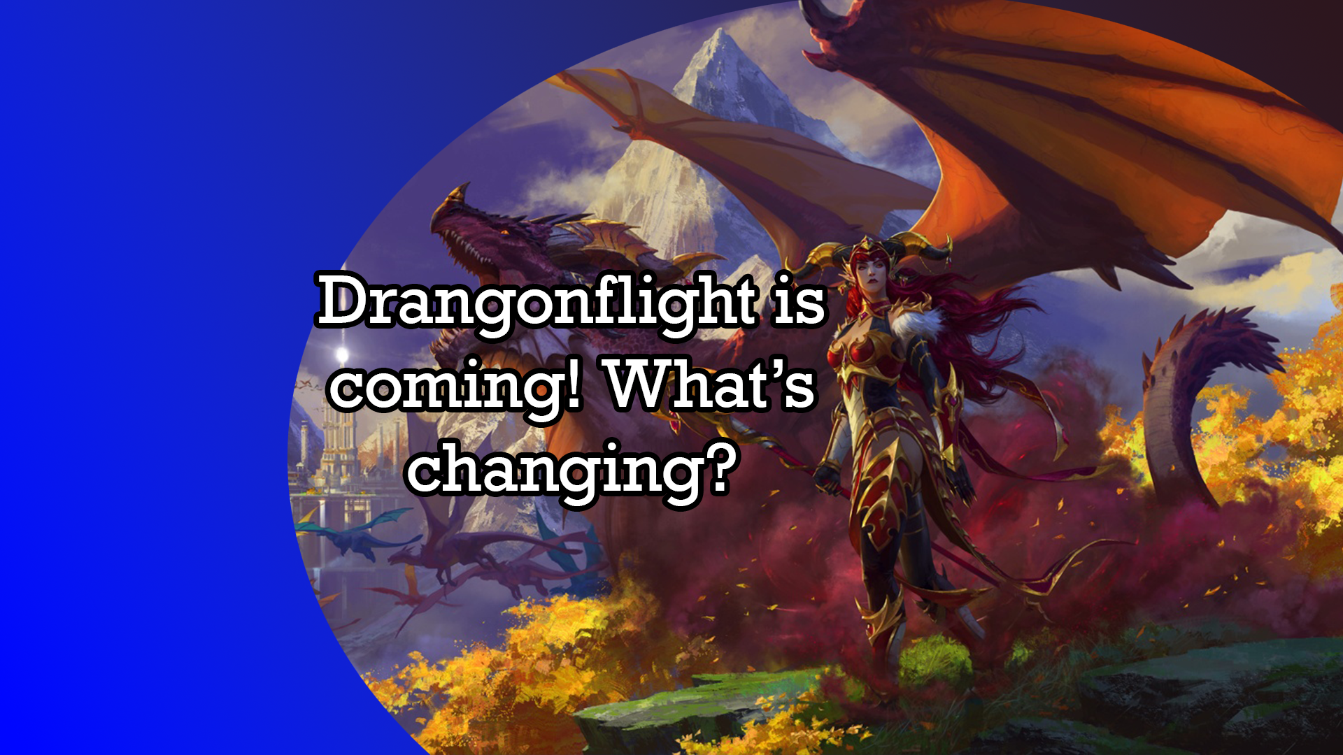 WoW Dragonflight Returning Players Guide