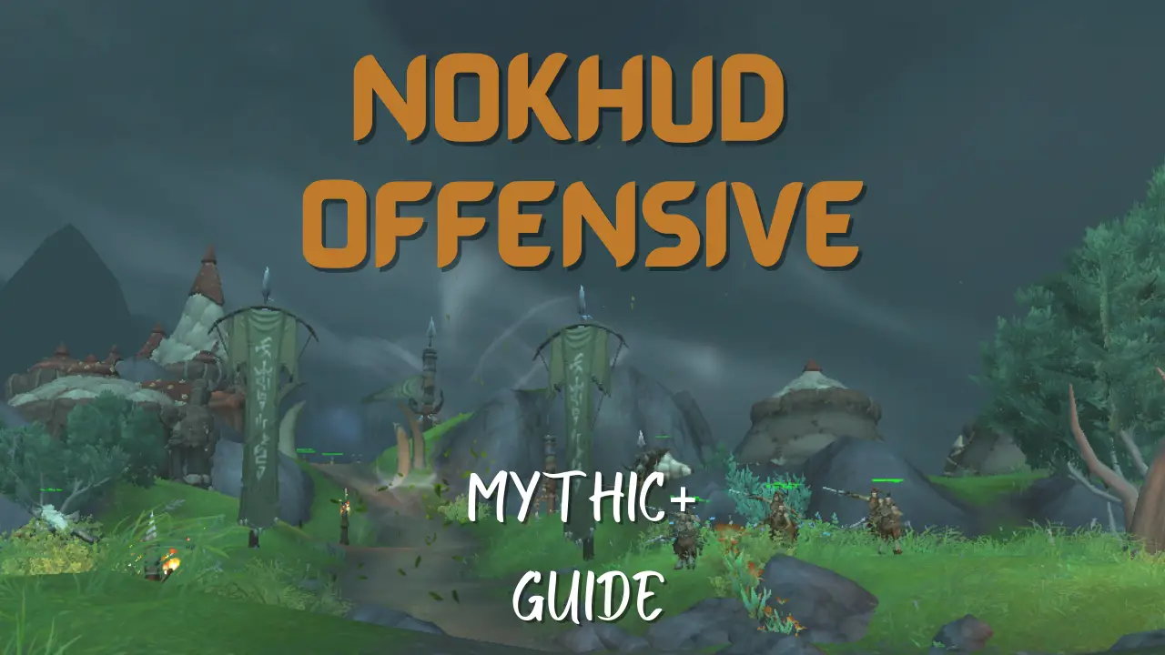 Nokhud Offensive WoW Dungeon Guide
