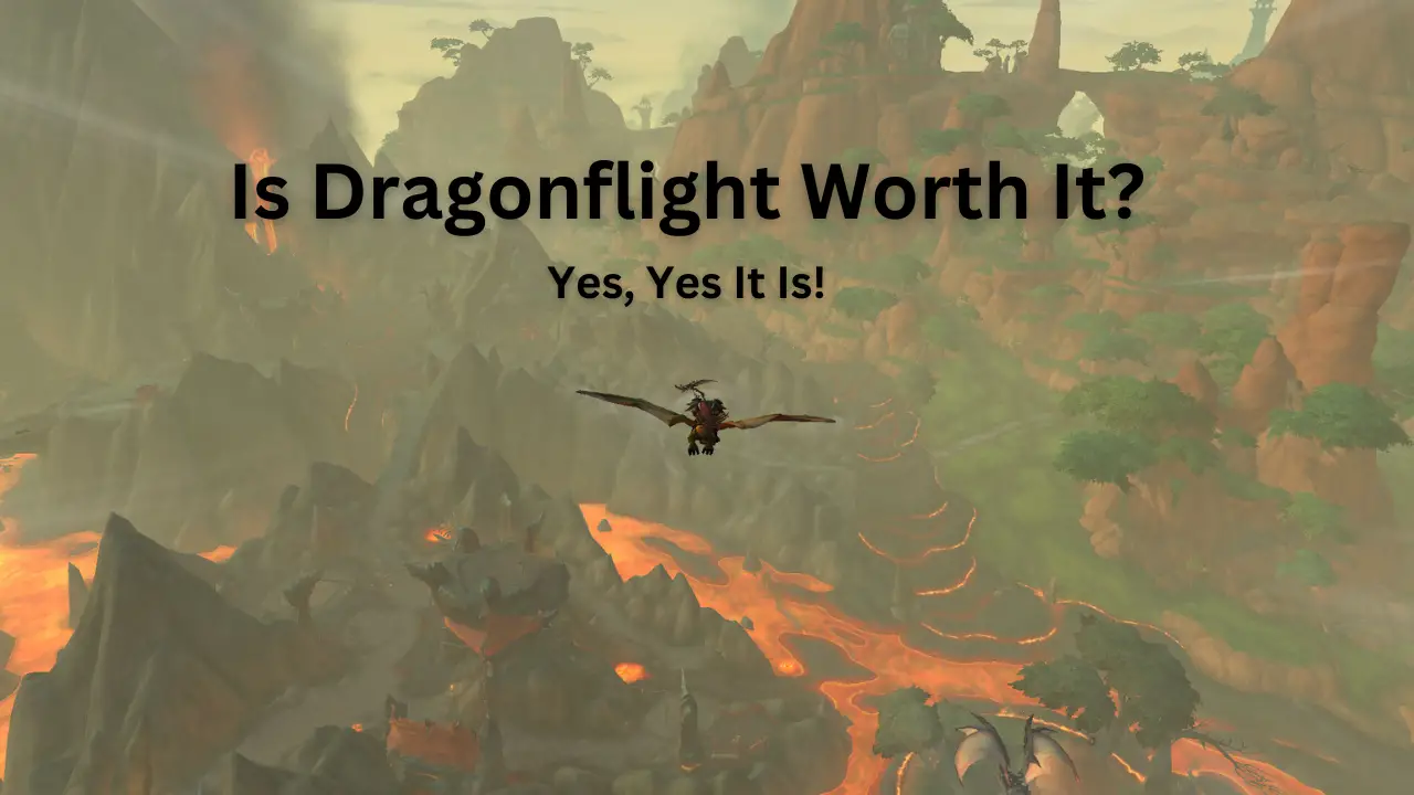 Is Dragonflight Worth it?