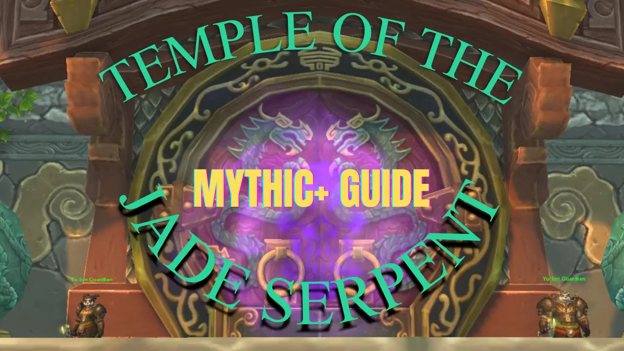 Temple of the Jade Serpent Mythic+ Guide