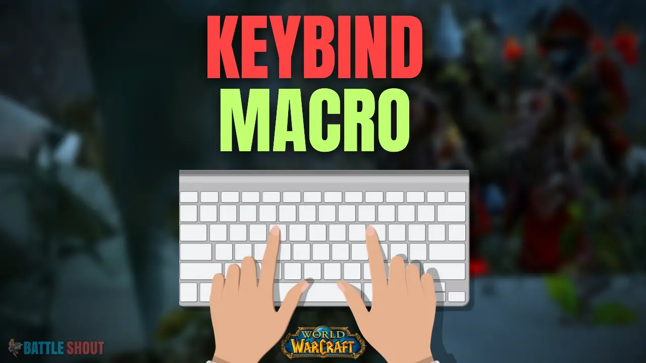 Wow Keybinding and Macros Guide