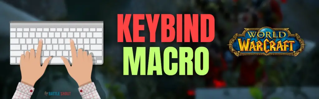 Wow Keybinding and Macros