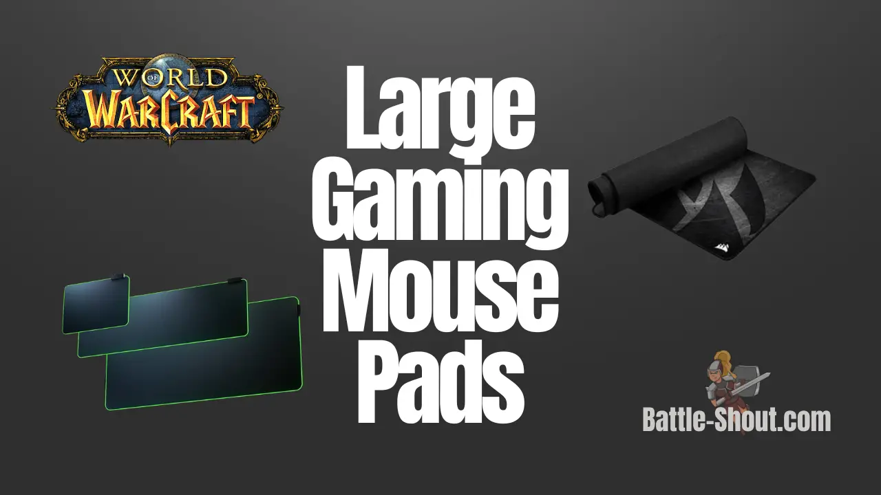 Top 5 Large Gaming Mouse Pads for World of Warcraft Players